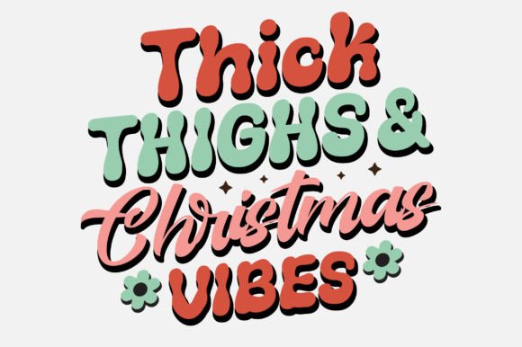 Thick Thighs Christmas Vibes Retro Des Review